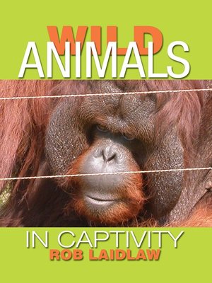 cover image of Wild Animals in Captivity